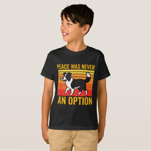 Peace Was Never An Option Funny Border Collie Dog Tシャツ (正面フル)