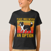 Peace Was Never An Option Funny Border Collie Dog Tシャツ (正面)