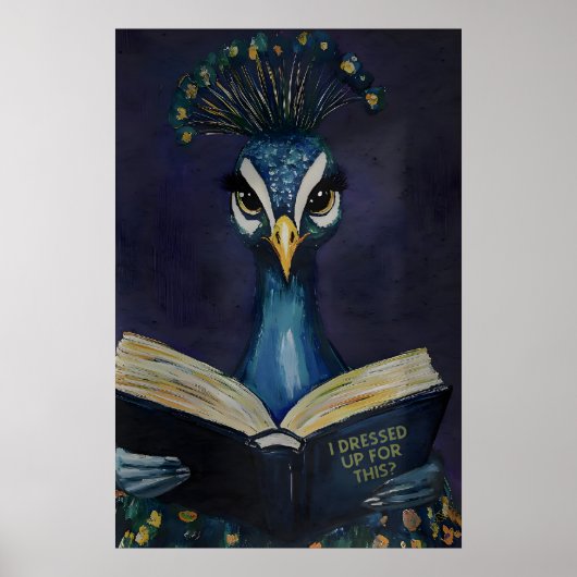 Peacock Reading Art Print - I Dressed Up For This ポスター (正面)