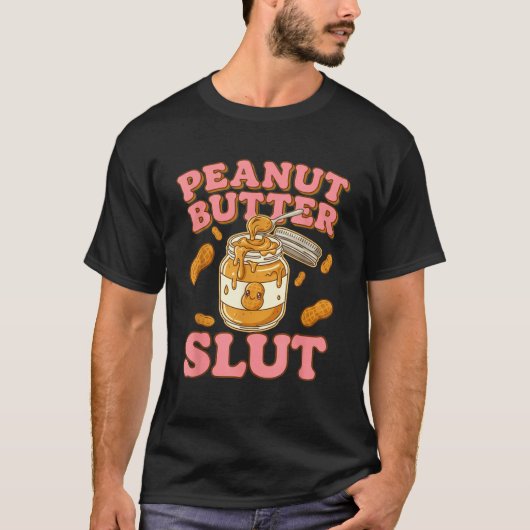 Peanut Butter Funny Peanut Butter Lovers Apparel  Tシャツ (正面)