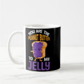 Peanut Butter Jelly You Are The Peanut Butter To M コーヒーマグカップ (左)