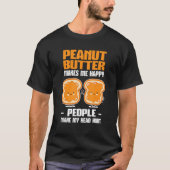 Peanut Butter Makes Me Happy Tシャツ (正面)