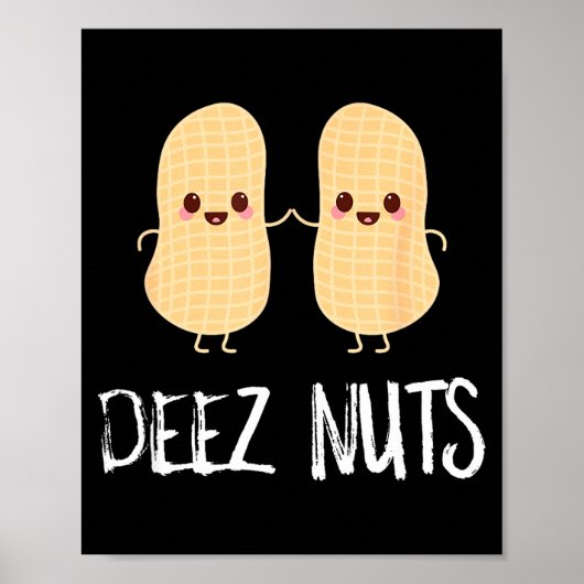 Peanut Food Funny Kawaii Cute Meme Deez Nuts Joke  ポスター (正面)