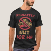 Peanuts Not For Me Peanut Allergic Peanut Allergy  Tシャツ (正面)