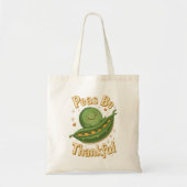 Peas Be Thankful - Cute Thanksgiving Pea Food Pun  トートバッグ (正面)