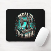 Pedal To The Metal - Funny Sewing Quote マウスパッド (マウス)