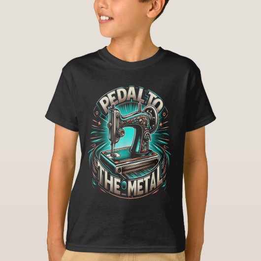 Pedal To The Metal - Funny Sewing Quote  Tシャツ (正面)