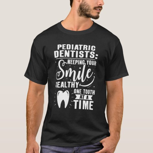 Pediatric Dentists Keeping Your Smile Healthy Tシャツ (正面)