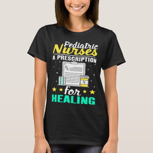 Pediatric Nurses A Prescription for Healing Tシャツ (正面)