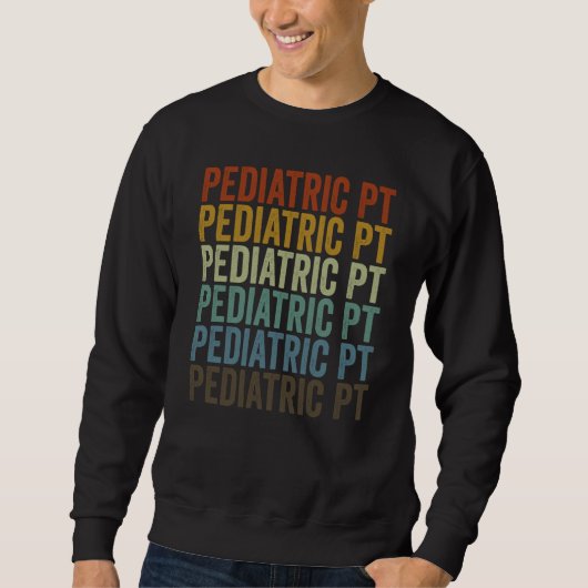 Pediatric Pt Physical Therapist Physical Therapy スウェットシャツ (正面)