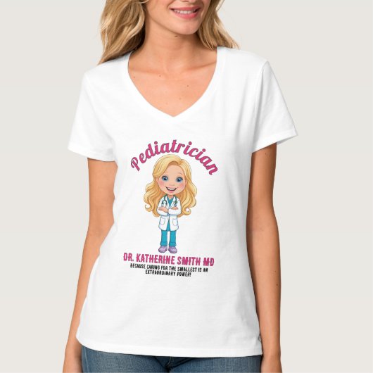 PEDIATRICIAN Because caring for the smallest is an Tシャツ (正面)