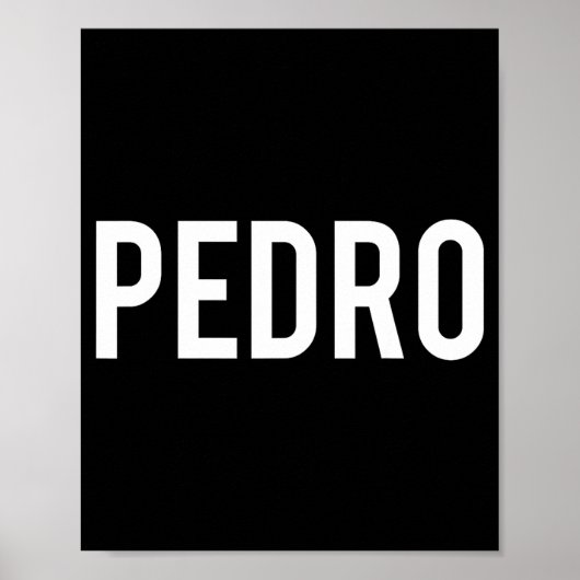 Pedro - Cool New Funny Name Fan Gift Tee  ポスター (正面)