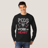Peds Is A Work Of Heart Pediatrics Pediatrician Ph Tシャツ (正面フル)