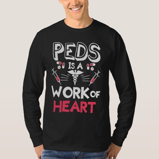 Peds Is A Work Of Heart Pediatrics Pediatrician Ph Tシャツ (正面)