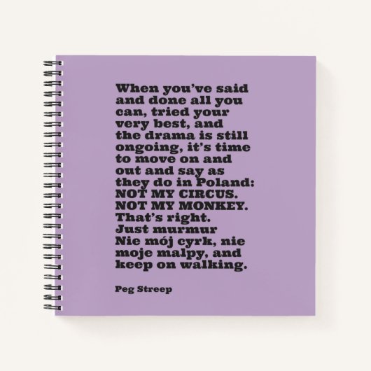 Peg Streepの「Not My Surcus」スパイラルノートブック ノートブック (正面)