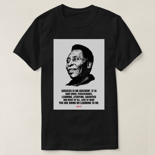 Pele quotes T-Shirt Tシャツ (デザイン正面)
