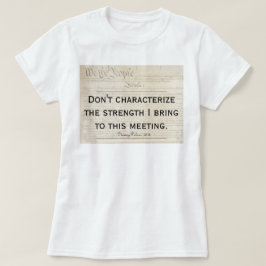 Pelosi引用文が私の強さを特徴付けない Tシャツ