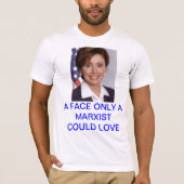 Pelosi: 顔マルクス主義者だけ愛することができる tシャツ (正面)