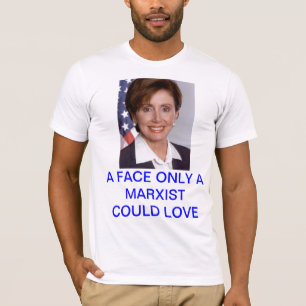 Pelosi: 顔マルクス主義者だけ愛することができる tシャツ