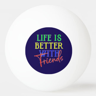 Pelota De Ping Pong Life is better with friends 卓球ボール