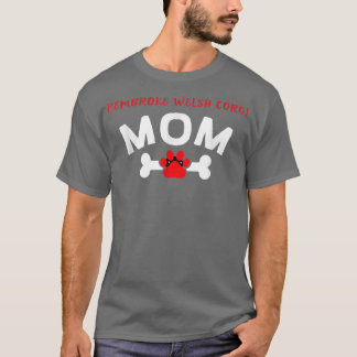Pembroke Welsh Corgi Mom Dog Breed Dog Lover Puppy Tシャツ
