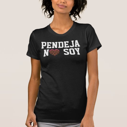 Pendeja No Soy Attitude Latin Tシャツ (正面)