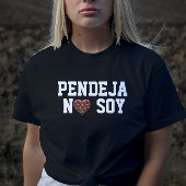 Pendeja No Soy Attitude Latin Tシャツ