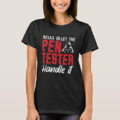 Penetration Tester, Ethical Hacking for A Pen Test Tシャツ (正面)