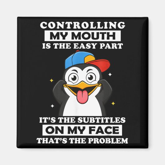 Penguin Funny Controlling My Mouth Is The Easy Par マグネット (正面)