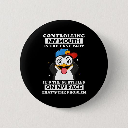 Penguin Funny Controlling My Mouth Is The Easy Par 缶バッジ (正面)