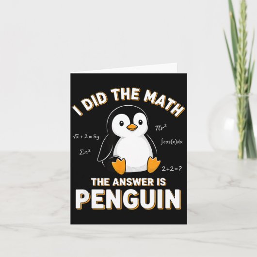 Penguin I Did The Math The Answer Is Penguin - Fun カード (正面)