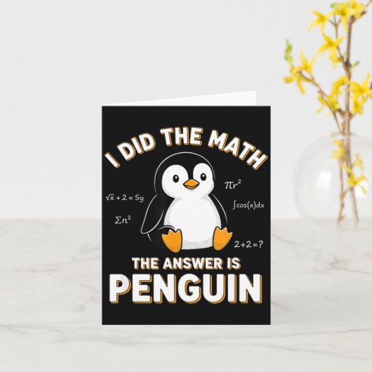 Penguin I Did The Math The Answer Is Penguin - Fun カード (黄色い花)
