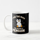 Penguin I Did The Math The Answer Is Penguin - Fun コーヒーマグカップ (左)