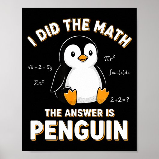 Penguin I Did The Math The Answer Is Penguin - Fun ポスター (正面)