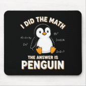 Penguin I Did The Math The Answer Is Penguin - Fun マウスパッド (正面)