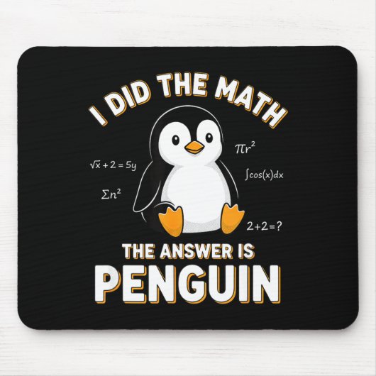 Penguin I Did The Math The Answer Is Penguin - Fun マウスパッド (正面)