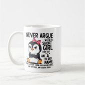 Penguin Never Argue With A Short Girl Named A  コーヒーマグカップ (左)