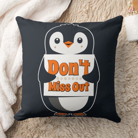 Penguin with Don't Miss Out Sign クッション (ブランケット)