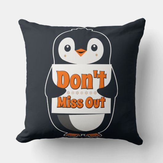 Penguin with Don't Miss Out Sign クッション (正面)