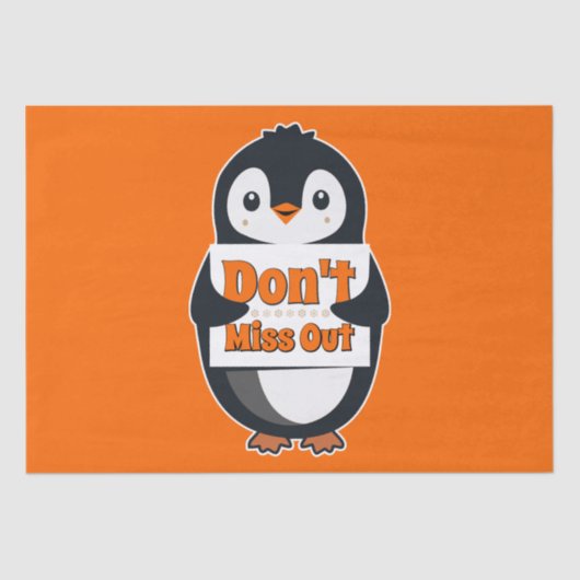 Penguin with Don't Miss Out Sign 薄葉紙 (正面)