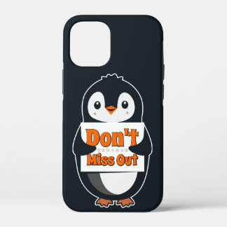 Penguin with Don't Miss Out Sign iPhone 12 Mini ケース