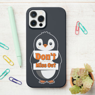 Penguin with Don't Miss Out Sign iPhone 12 Pro Maxケース