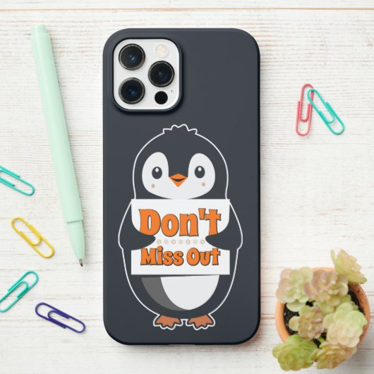 Penguin with Don't Miss Out Sign iPhoneケース (デスク上)
