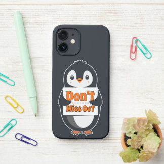 Penguin with Don't Miss Out Sign iPhone 12 Miniケース