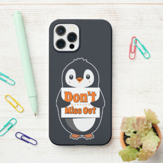 Penguin with Don't Miss Out Sign iPhone 12 Proケース