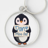 Penguin with Motivational Sign - Don't Miss Out キーホルダー (正面)