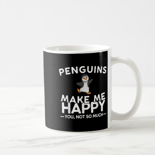Penguins Make Me Happy You Not So Much Funny Pengu コーヒーマグカップ (右)
