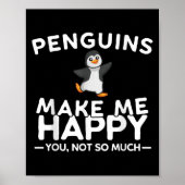 Penguins Make Me Happy You Not So Much Funny Pengu ポスター (正面)