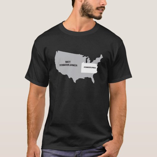 Pennsylvania not Pennsylvania for Pennsylvanian Tシャツ (正面)