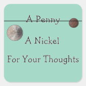 Penny er Nickle for Your Thoughts スクエアシール (正面)